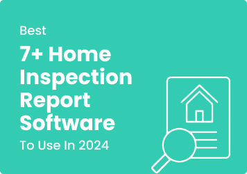  Best 7+ Home Inspection Report Software To Use in 2024
